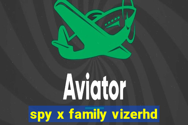 spy x family vizerhd